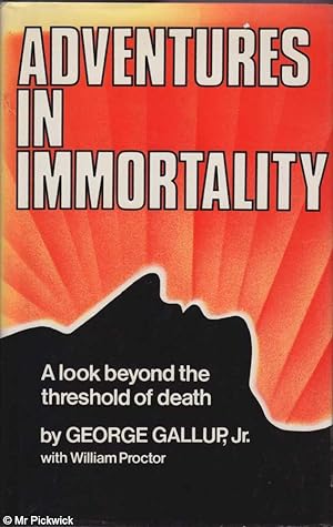 Immagine del venditore per Adventures In Immortality: A Look Beyond the Threshold of Death venduto da Mr Pickwick's Fine Old Books