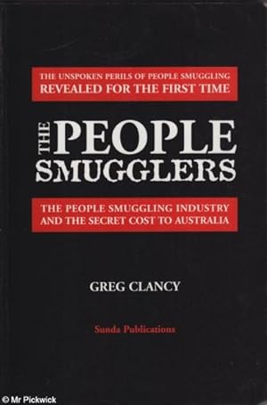 The People Smugglers: The People Smuggling Industry and the Secret Cost to Australia The unspoken...