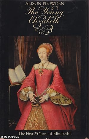 Seller image for The Young Elizabeth The first 25 years of Elizabeth I for sale by Mr Pickwick's Fine Old Books