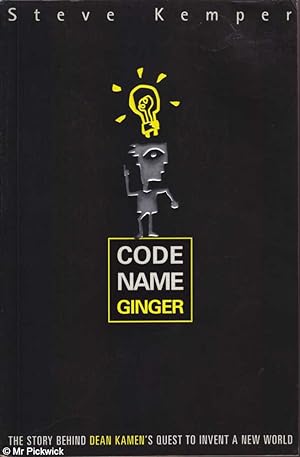 Immagine del venditore per Code Name Ginger The Story Behind Dean Kamen's Quest to Invent a New World venduto da Mr Pickwick's Fine Old Books