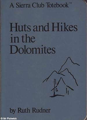 Bild des Verkufers fr Huts and Hikes in the Dolomites zum Verkauf von Mr Pickwick's Fine Old Books
