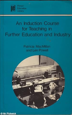 Seller image for An Induction Course in Teaching in Further Education and Industry for sale by Mr Pickwick's Fine Old Books