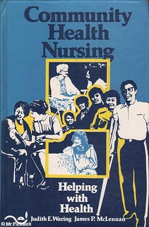 Immagine del venditore per Community Health Nursing Helping with Health venduto da Mr Pickwick's Fine Old Books