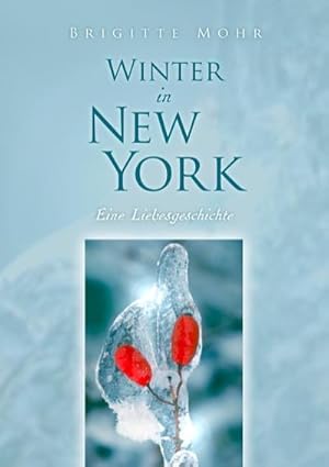 Bild des Verkufers fr Winter in New York: Eine Liebesgeschichte : Eine Liebesgeschichte zum Verkauf von AHA-BUCH