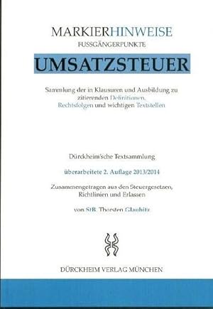 Bild des Verkufers fr UMSATZSTEUERRECHT: Markierhinweise/Fugngerpunkte fr das Steuerberaterexamen: 2. Aufl. 2014, Drckheim'sche Textsammlung. Titel luft aus!!! Die . lieferbar mit der ISBN 978386453050!!!!!! : Sammlung der in Klausuren und Ausbildung zu zitierenden Definitionen, Rechtsfolgen und wichtigen Textstellen. Zusammengetragen aus den Steuergesetzen, Richtlinien und Erlassen zum Verkauf von AHA-BUCH