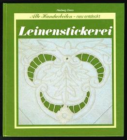Leinenstickerei (Alte Handarbeiten - neu entdeckt). -