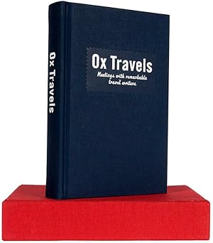 Bild des Verkufers fr Ox Travels. Meetings of Remarkable Travel Writers. Introduced by Michael Palin. Edited by Mark Ellingham, Peter Florence and Barnaby Rogerson. zum Verkauf von Henry Sotheran Ltd