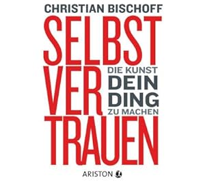 Seller image for Selbstvertrauen : Die Kunst, dein Ding zu machen for sale by AHA-BUCH GmbH