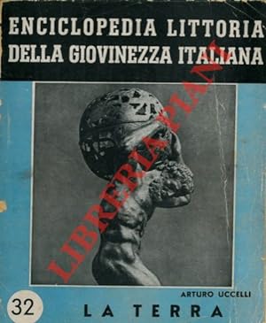 Bild des Verkufers fr La terra. Enciclopedia littoria della giovinezza italiana. zum Verkauf von Libreria Piani