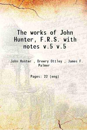Seller image for The works of John Hunter, F.R.S. with notes Volume v.5 1837 for sale by Gyan Books Pvt. Ltd.