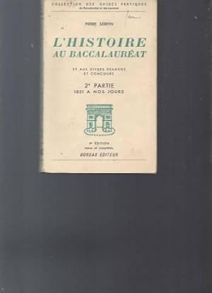 L'Histoire au Baccalauréat et aux divers examens et concours - 2ème partie 1851 à nos jours