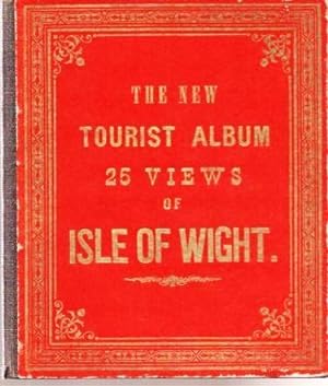 THE NEW TOURIST ALBUM: 25 VIEWS OF ISLE OF WIGHT:; Manufactured Abroad