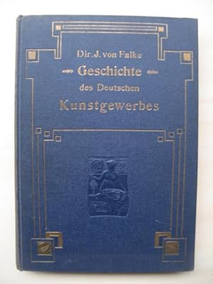 Geschichte des Deutschen Kunstgewerbes. (Mit Textillustrationen, Tafeln und Farbendrucken).