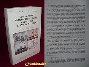 Constructeurs, charpentiers et navires à Dunkerque du XVIIème au XXème siècle