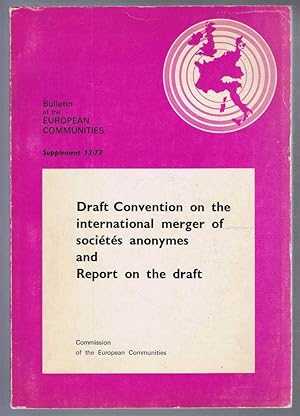 Draft Convention on the international merger of Societes anonymes and Report on the Draft. Bullet...