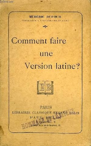 Bild des Verkufers fr COMMENT FAIRE UNE VERSION LATINE ? - 4E EDITION. zum Verkauf von Le-Livre