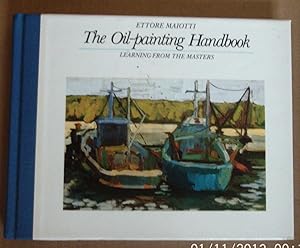 Oil Painting Handbook (Portable Art Handbooks) Learning from the Masters.