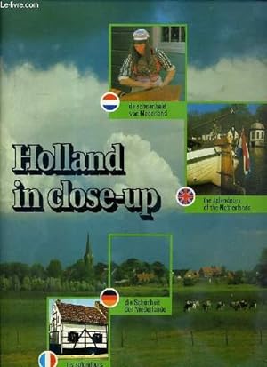 Imagen del vendedor de HOLLAND IN CLOSE-UP - TEXTE EN ANGLAIS - NEERLANDAIS - ALLEMAND ET FRANCAIS. a la venta por Le-Livre