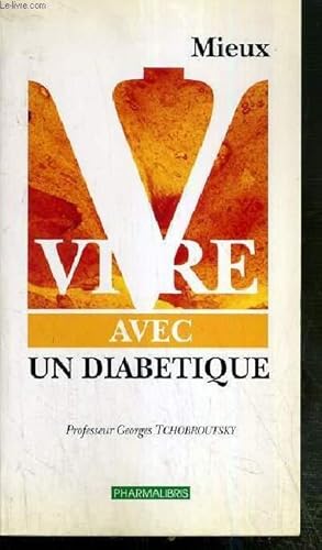 Seller image for MIEUX VIVRE AVEC UN DIABETIQUE for sale by Le-Livre