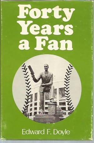 Seller image for Forty Years a Fan: A Fan Looks at the Baseball Greats, for sale by Bookfeathers, LLC