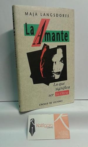 Seller image for LA AMANTE. LO QUE SIGNIFICA SER LA OTRA for sale by Librera Kattigara