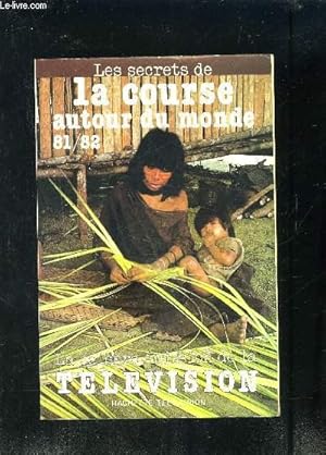 Image du vendeur pour LES SECRETS DE LA COURSE AUTOUR DU MONDE 81/82- LA CELEBRE EMISSION DE LA TELEVISION mis en vente par Le-Livre