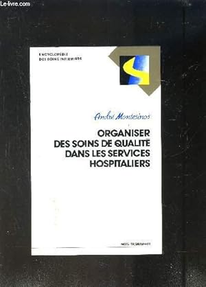 Image du vendeur pour ORGANISER DES SOINS DE QUALITE DANS LES SERVICES HOSPITALIERS mis en vente par Le-Livre