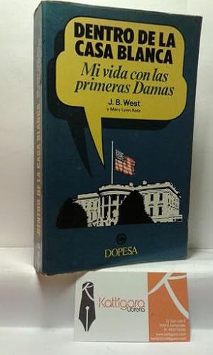 Immagine del venditore per DENTRO DE LA CASA BLANCA. MI VIDA CON LAS PRIMERAS DAMAS venduto da Librera Kattigara