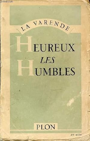 Image du vendeur pour HEUREUX LES HUMBLES. mis en vente par Le-Livre