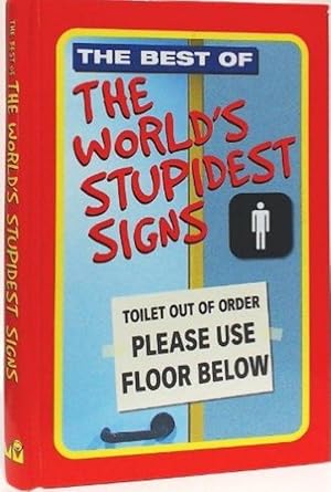 Immagine del venditore per The Best of Worlds Stupidest Signs venduto da M.Roberts - Books And ??????