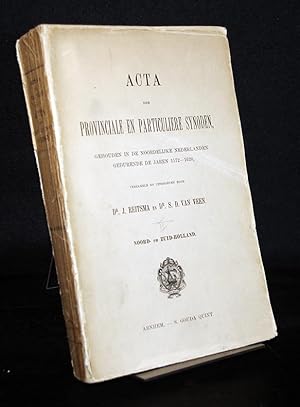 Image du vendeur pour Acta der provinciale en particuliere synoden. Gehouden in de noordelijke Nederlanden gedurende de jaren 1572-1620. Tweede deel: Noord-Holland 1618-1620 - Zuid-Holland 1574-1592. Verzameld en uitgegeven door J. Reitsma en S.D. van Veen. mis en vente par Antiquariat Kretzer