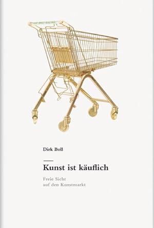 Imagen del vendedor de Kunst ist kuflich Freie Sicht auf den Kunstmarkt a la venta por Herr Klaus Dieter Boettcher
