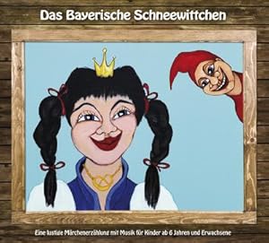Seller image for Das Bayerische Schneewittchen : Eine lustige Mrchenerzhlung mit Musik fr Kinder ab 6 Jahren und Erwachsene for sale by AHA-BUCH GmbH