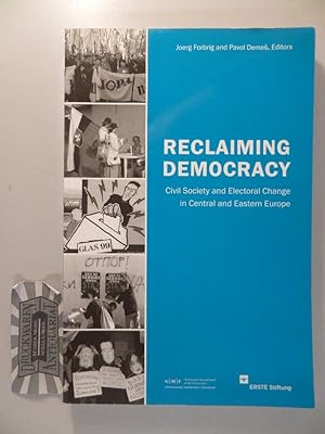 Seller image for Reclaiming Democracy. Civil Society and Electoral Change in Central and Eastern Europe. for sale by Druckwaren Antiquariat
