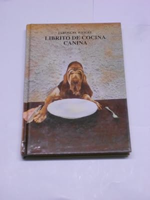 Seller image for LIBRITO DE COCINA CANINA para perros adultos, pequeos, medianos y un peln ms grandes (de 2 a 22 kg). for sale by Librera J. Cintas