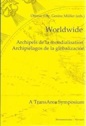 Bild des Verkufers fr Worldwide. Archipels de la mondialisation. Archipilagos de la globalizacin zum Verkauf von Librera Cajn Desastre