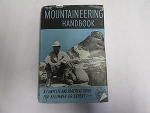 Imagen del vendedor de Mountaineering handbook: A complete and practical guide for beginner or expert a la venta por Goldstone Rare Books