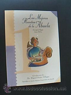 Seller image for LAS MEJORES RECETAS DE LA ABUELA 1. Georgina Regs y Juan Selva. Introduccin del Dr. Miguel Prieto Villegas. Cortesa de Cepa Schwarz Pharma. Editorial Planeta, 2000. 139 pginas + 3 de ndice, deliciosamente ilustradas con cientos de dibujos en color. Tamao cuarta mayor. Tapa blanda ilustrada color. for sale by Librera Anticuaria Ftima