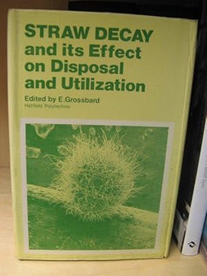 Seller image for Straw Decay and Its Effect on Disposal and Utilization for sale by PsychoBabel & Skoob Books