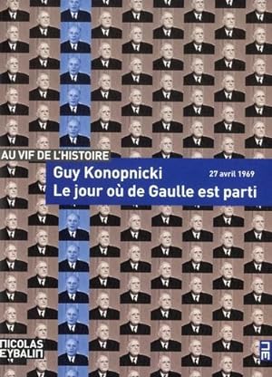 le jour où de Gaulle est parti ; 27 avril 1969