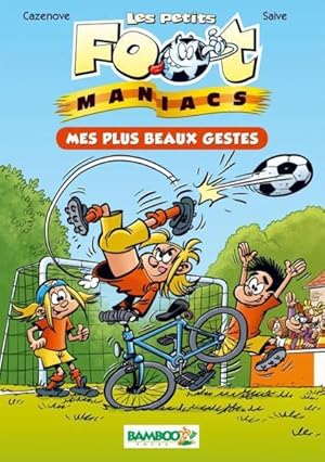 Bild des Verkufers fr les Petits Foot Maniacs t.2 : mes plus beaux gestes zum Verkauf von Chapitre.com : livres et presse ancienne