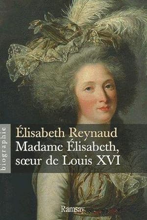 Madame Élisabeth, soeur de Louis XVI. biographie