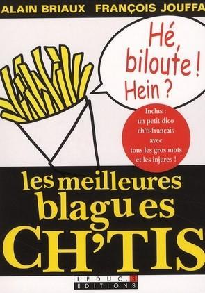 Image du vendeur pour Les meilleures blagues ch'tis. H, biloute ! Hein ? , inclus : un petit dico ch'ti-franais avec tous les gros mots et les injures ! mis en vente par Chapitre.com : livres et presse ancienne