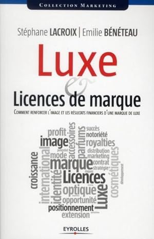 Bild des Verkufers fr luxe & licences de marque ; comment renforcer l'image et les rsultats financiers d'une marque de luxe zum Verkauf von Chapitre.com : livres et presse ancienne