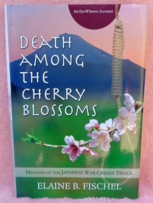 Seller image for Death Among the Cherry Blossoms: Memoirs of the Japanese War Crimes Trials for sale by Argyl Houser, Bookseller