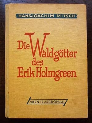 Bild des Verkufers fr Die Waldgtter des erik Holmgreen. Abenteuerroman zum Verkauf von Rudi Euchler Buchhandlung & Antiquariat