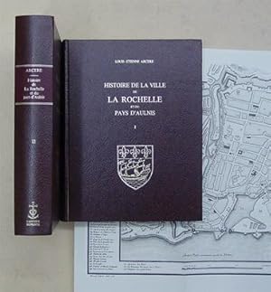 Histoire de la ville de La Rochelle et du pays d'Aulnis (2 Bde.). [Reprint].