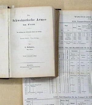 Imagen del vendedor de Die Schweizerische Armee Im Feld. Eine Anleitung zum Militrischen Denken und Arbeiten. 1. Theil. Vom Kriege; 2. Theil: Die Heeresarbeit. (2 Bde. in einem, compl.). a la venta por antiquariat peter petrej - Bibliopolium AG