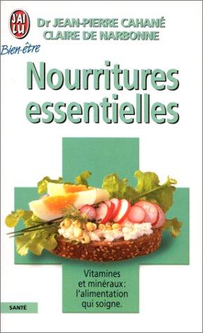 NOURRITURES ESSENTIELLES. Premier guide médical de l'alimentation familiale