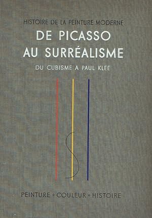 Image du vendeur pour De Picasso au Surralisme ; Du Cubisme a Paul Klee. Le Cubisme - Le Cavalier bleu - La Peinture Mtaphysique - Dada - L Art Abstrait - Le Purisme - La Raction Raliste - Le Bauhaus - La Peinture Potique - Le Surraliste. mis en vente par Antiquariat Bernhardt